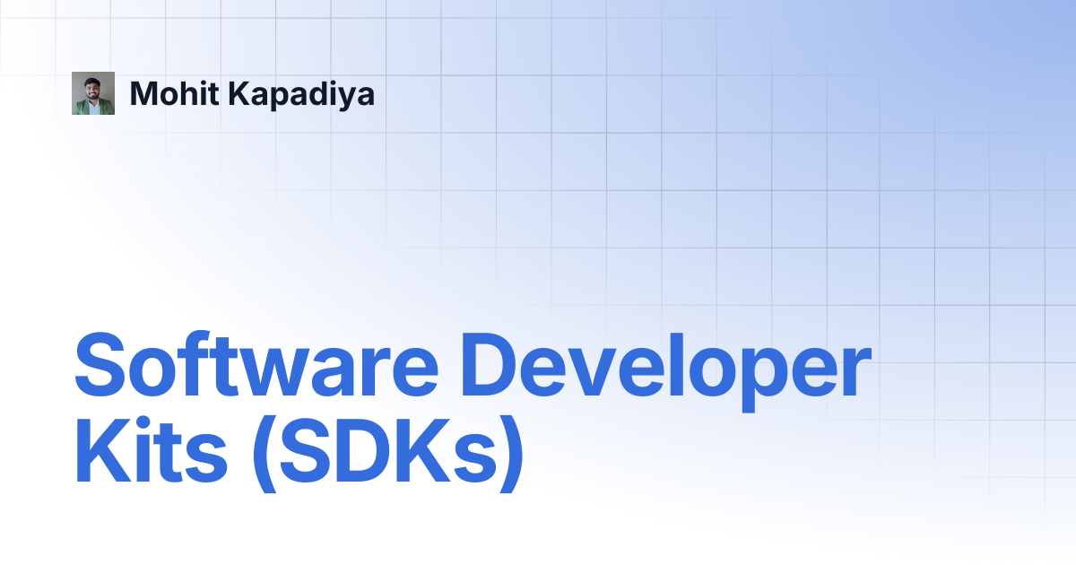 Software Developer Kits (SDKs) | Mohit Kapadiya